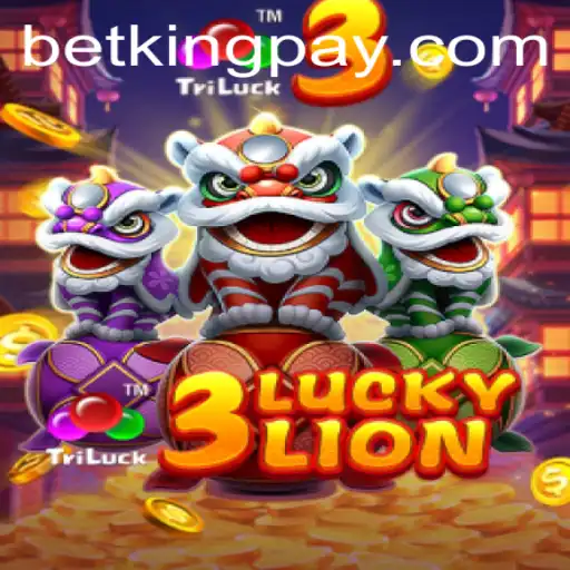 Unlock the Thrills of 3LUCKYLION: An Exciting Gaming Experience on BetKing