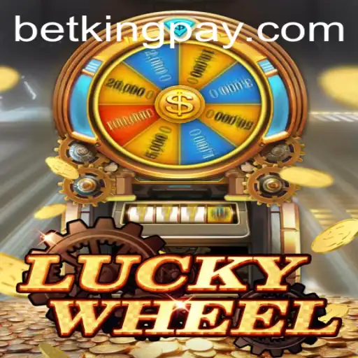 Discover the Excitement of LuckyWheel with BetKing