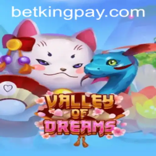 Exploring ValleyofDreams: The New Gaming Sensation by Betking